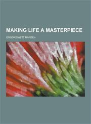 Making Life a Masterpiece,1230434526,9781230434520