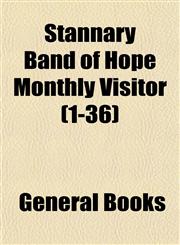 Stannary Band of Hope Monthly Visitor (1-36),1155047532,9781155047539