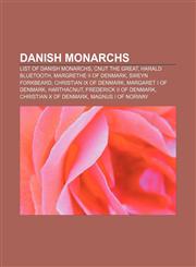 Danish monarchs List of Danish monarchs, Cnut the Great, Harald Bluetooth, Margrethe II of Denmark, Sweyn Forkbeard, Christian IX of Denmark,1155738578,9781155738574