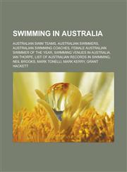 Swimming in Australia Australian Swim Teams, Australian Swimmers, Australian Swimming Coaches, Female Australian Swimmer of the Year,1156632870,9781156632871