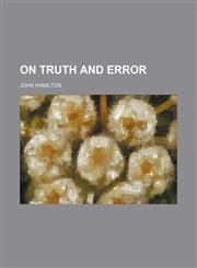 On truth and error,1150366079,9781150366079