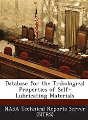 Database for the Tribological Properties of Self-Lubricating Materials,1287274390,9781287274391