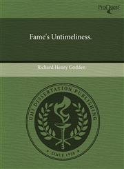 Fame's Untimeliness.,1243627034,9781243627032