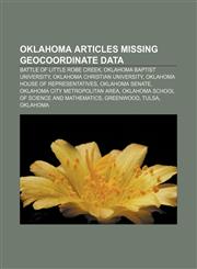 Oklahoma articles missing geocoordinate data Battle of Little Robe Creek, Oklahoma Baptist University, Oklahoma Christian University,1233270354,9781233270354