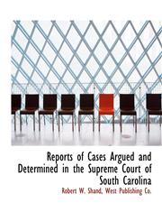 Reports of Cases Argued and Determined in the Supreme Court of South Carolina,1140393502,9781140393504
