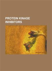 Protein Kinase Inhibitors Aee788, Alvocidib, Ap26113, Aurora Inhibitor, Bez235, Bisindolylmaleimide, Calphostin C, Cdk Inhibitor, Cyt387, Fasudi,1230801324,9781230801322
