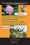 Genetic Resources, Chromosome Engineering and Crop Improvement, Vol. 6 Medicinal Plants,1420073842,9781420073843