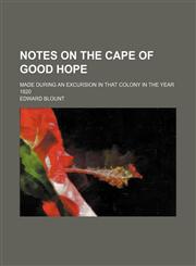 Notes on the Cape of Good Hope; made during an excursion in that colony in the year 1820,1151459062,9781151459060