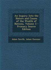 Inquiry Into the Nature and Causes of the Wealth of Nations, Volume 3,1289460620,9781289460624