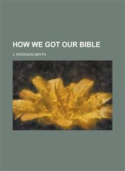 How We Got Our Bible,1234171201,9781234171209