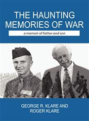 The Haunting Memories of War A Memoir of Father and Son,1300364327,9781300364320