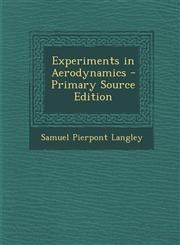 Experiments in Aerodynamics - Primary Source Edition,1294263099,9781294263098