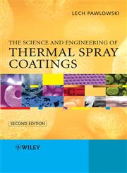 The Science and Engineering of Thermal Spray Coatings 2nd Edition,0471490490,9780471490494