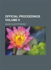 Official Proceedings (Vol. 4 No. 1 Nov. 1904-No. 9 Oct. 1905),1153064804,9781153064804