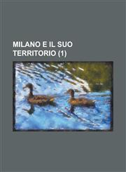 Milano E Il Suo Territorio (1 ),1234614634,9781234614638