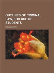 Outlines of criminal law, for use of students,1151596582,9781151596581