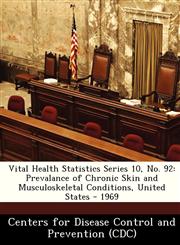 Vital Health Statistics Series 10, No. 92 Prevalance of Chronic Skin and Musculoskeletal Conditions, United States - 1969,1249182980,9781249182986