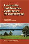 Sustainability, Local Democracy and the Future The Swedish Model,1402009054,9781402009051