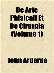 De Arte Phisicali Et De Cirurgia (Volume 1),1152227181,9781152227187