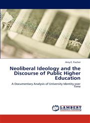 Neoliberal Ideology and the Discourse of Public Higher Education,3659302104,9783659302107