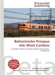 Bahnstrecke Presque Isle-West Caribou,6135118854,9786135118858