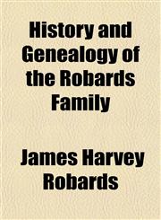 History and Genealogy of the Robards Family,1152944681,9781152944688