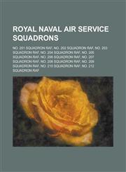 Royal Naval Air Service Squadrons No. 201 Squadron RAF, No. 202 Squadron RAF, No. 203 Squadron RAF, No. 204 Squadron RAF, No. 205 Squadron RAF, No. 2,1155856635,9781155856636