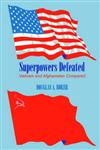 Superpowers Defeated A Comparison of Vietnam and Afghanistan,0714644099,9780714644097