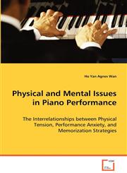 Physical and Mental Issues in Piano Performance,3639034023,9783639034028