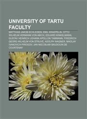 University of Tartu faculty Matthias Jakob Schleiden, Emil Kraepelin, Otto Wilhelm Hermann von Abich, Eduard Winkelmann,1155899164,9781155899169