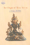 The Origin of Tara Tantra Tibetan : Sgrol Ma'i Rgyud Kyi Byung Khung Gsal Bar Byed Pa'i Lo Rgyus Gser Gyi Phreng Ba Zhes Bye Ba 3rd Edition,8186470662,9788186470664