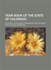 Year book of the State of Colorado,113095496X,9781130954968