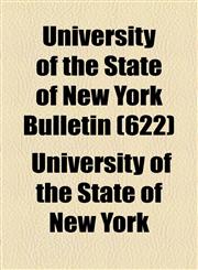 University of the State of New York Bulletin (622),1154521842,9781154521849