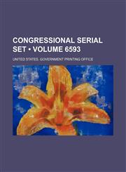 Congressional Serial Set (Volume 6593),1154094685,9781154094688