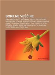 Borilne veščine Judo, Kendo, Iaido, Mečevanje, Aikido, Taekwon-do, Rokoborba, Kitajske borilne veščine, Sambo, Kobudo, Canne de combat, Savate,1233007424,9781233007424