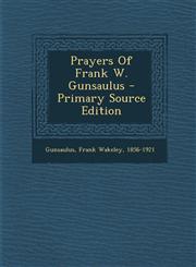 Prayers of Frank W. Gunsaulus - Primary Source Edition,1293473758,9781293473757