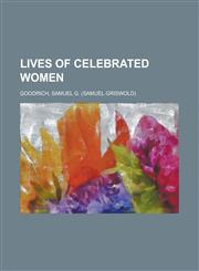 Lives of Celebrated Women,1153656655,9781153656658