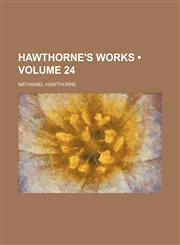 Hawthorne's Works (Volume 24),1153868784,9781153868785