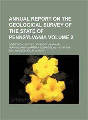 Annual report on the Geological Survey of the State of Pennsylvania Volume 2,1154264505,9781154264500