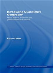 Introducing Quantitative Geography Measurement, Methods and Generalised Linear Models,0415004659,9780415004657