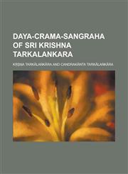Daya-crama-sangraha of Sri Krishna Tarkalankara,1236862384,9781236862389