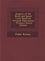 Surgery of the Brain and Spinal Cord Based on Personal Experiences,1289475628,9781289475628