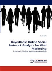BuyerRank Online Social Network Analysis for Viral Marketing,3838389891,9783838389899