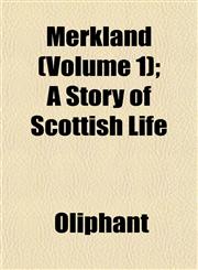 Merkland (Volume 1); A Story of Scottish Life,1153226634,9781153226639