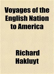 Voyages of the English Nation to America,1152015400,9781152015401