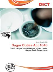 Sugar Duties ACT 1846,6201168133,9786201168138