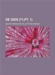 de Gids; Nieuwe Vaderlandsche Letteroefeningen (71, PT. 1),1234427621,9781234427627