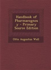 Handbook of Pharmacognosy - Primary Source Edition,1293802549,9781293802540