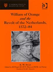 William of Orange and the Revolt of the Netherlands, 1572-84,0754632245,9780754632245
