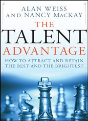 The Talent Advantage How to Attract and Retain the Best and the Brightest 1st Edition,0470450568,9780470450567